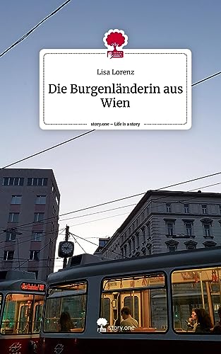 Die Burgenländerin aus Wien. Life is a Story - story.one