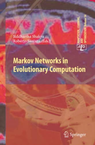 Markov Networks in Evolutionary Computation (Adaptation, Learning, and Optimization, Band 14)