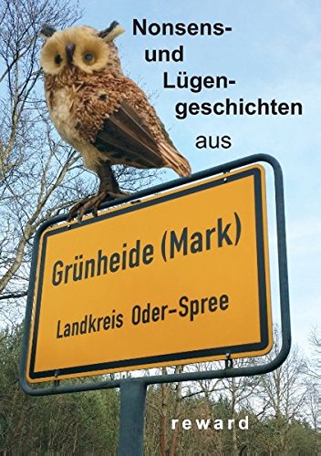 Nonsens- und Lügengeschichten aus Grünheide