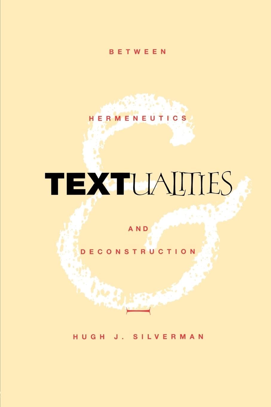 Textualities: Between Hermeneutics and Deconstruction (Continental Philosophy, No 6)