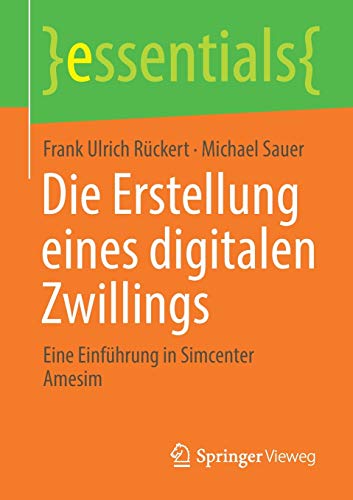 Essentials   Die Erstellung eines digitalen Zwillings - Frank Ulrich Rückert Michael Sauer Kartoniert (TB)