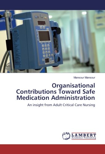 Organisational Contributions Toward Safe Medication Administration: An insight from Adult Critical Care Nursing