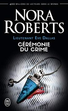 Lieutenant Eve Dallas. Vol. 5. Cérémonie du crime
