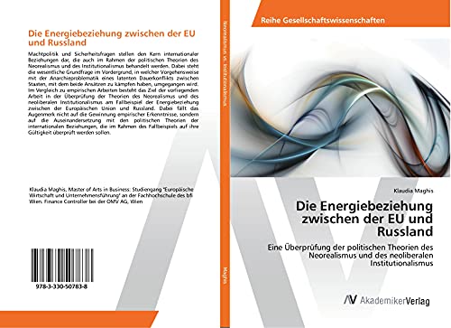 Die Energiebeziehung zwischen der EU und Russland: Eine Überprüfung der politischen Theorien des Neorealismus und des neoliberalen Institutionalismus