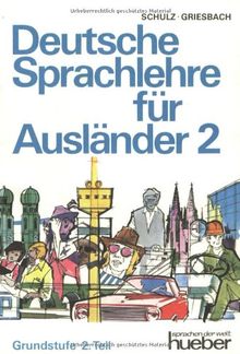 Deutsche Sprachlehre für Ausländer, Grundstufe in 2 Bdn., Tl.2: Teil 2