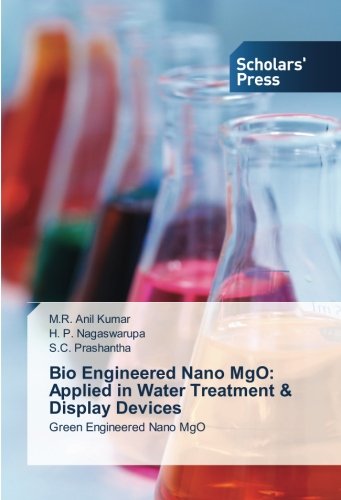 Bio Engineered Nano MgO: Applied in Water Treatment & Display Devices: Green Engineered Nano MgO