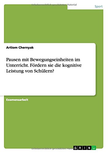 Pausen mit Bewegungseinheiten im Unterricht. Fördern sie die kognitive Leistung von Schülern?