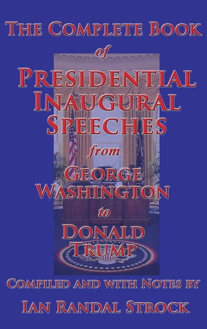 The Complete Book of Presidential Inaugural Speeches, 2017 edition