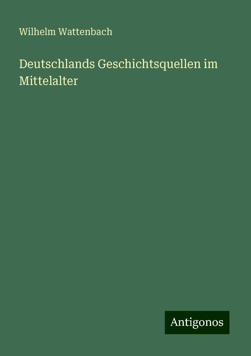 Deutschlands Geschichtsquellen im Mittelalter