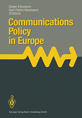Communications Policy in Europe: Proceedings Of The 4Th Annual Communications Policy Research Conference, Held At Kronberg, Frg, October 25-27, 1989