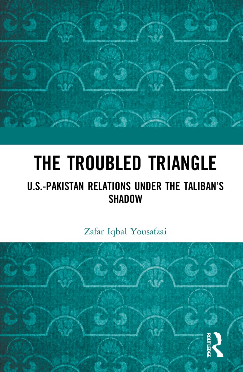 The Troubled Triangle: US-Pakistan Relations under the Taliban's Shadow