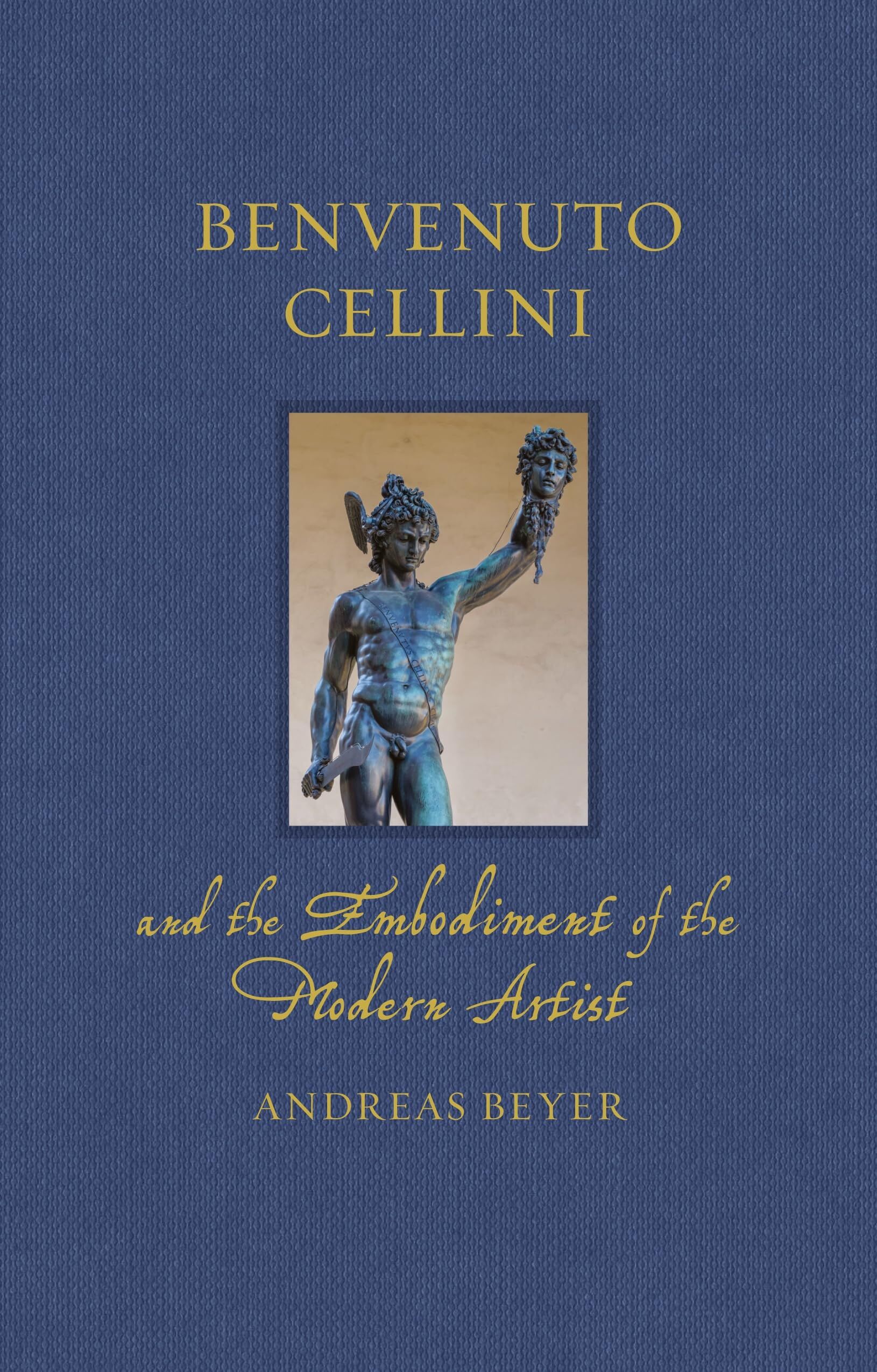 Brown, Michelle P. Benvenuto Cellini And The Embodiment Of The Modern Artist