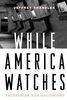 While America Watches:Televising the Holocaust