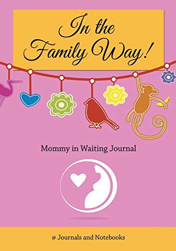 In The Family Way! Mommy in Waiting Journal