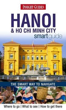 Insight Guides: Hanoi and Ho Chi Minh City Smart Guide (Insight Smart Guide)