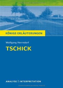 Tschick: Textanalyse und Interpretation mit ausführlicher Inhaltsangabe und Abituraufgaben mit Lösungen