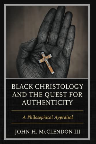 Black Christology and the Quest for Authenticity: A Philosophical Appraisal (Philosophy of Race)