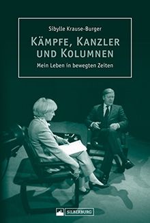 Kanzler, Kämpfe und Kolumnen. Mein Leben in bewegten Zeiten. Erlebte Geschichten von der bekannten Journalistin der »Stuttgarter Zeitung« und Porträtistin der Mächtigen aus Politik und Wirtschaft.