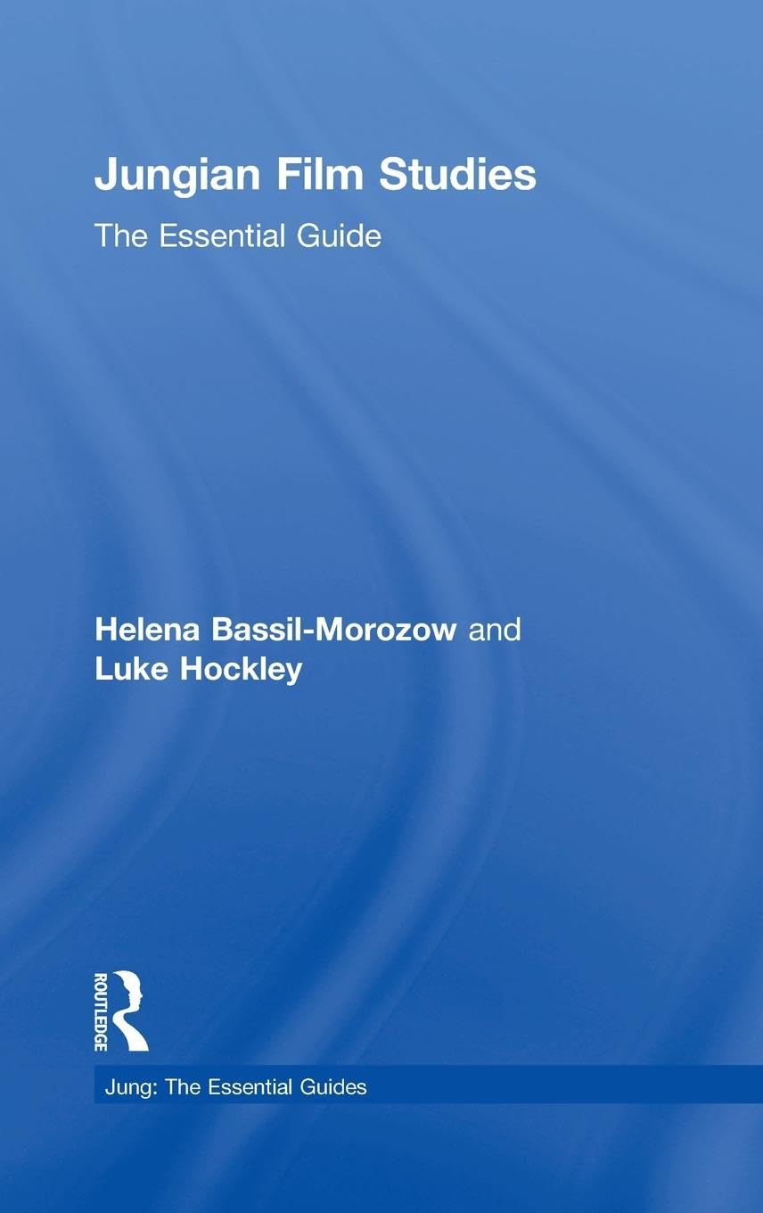 Jungian Film Studies: The essential guide (Jung: the Essential Guides)