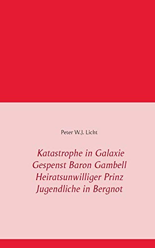 Katastrophe in der Galaxie - Gespenst Baron Gambell - Heiratsunwilliger Prinz - Jugendliche in Bergnot