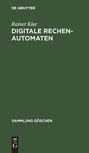 Digitale Rechenautomaten: Eine Einführung (Sammlung Göschen, 1241/1241a, Band 1241)