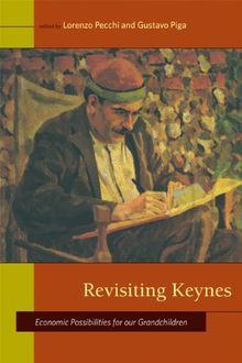 Revisiting Keynes: Economic Possibilities for Our Grandchildren (Mit Press)