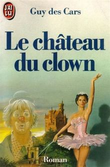 Le château du clown von Guy Des Cars | Buch | Zustand akzeptabel