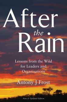 After the Rain: Lessons from the Wild for Leaders and Organisations