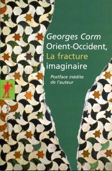 Orient-Occident, la fracture imaginaire