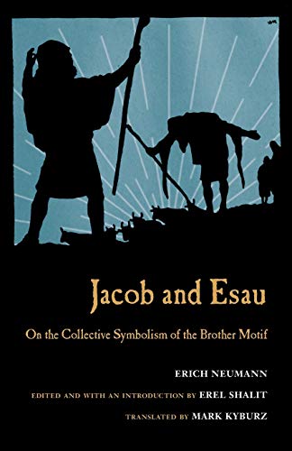 Erich Neumann Jacob & Esau, On The Collective Symbolism Of The Brother Motif