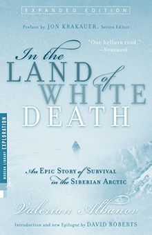 In the Land of White Death: An Epic Story of Survival in the Siberian Arctic (Modern Library Exploration)