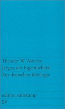 Jargon der Eigentlichkeit: Zur deutschen Ideologie