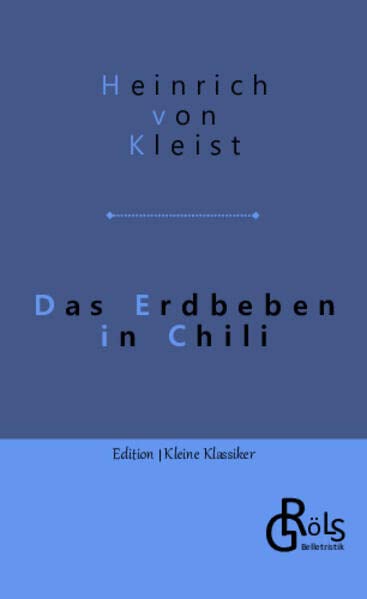 Das Erdbeben in Chili: Novelle (Edition Kleine Klassiker - Softcover)