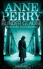Blinder Glaube: Historischer Kriminalroman
