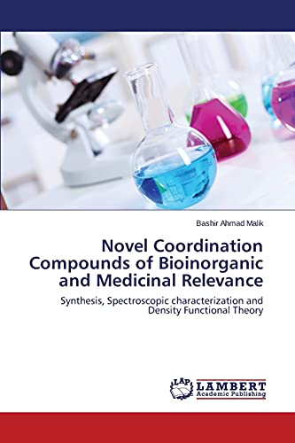Novel Coordination Compounds of Bioinorganic and Medicinal Relevance: Synthesis, Spectroscopic characterization and Density Functional Theory