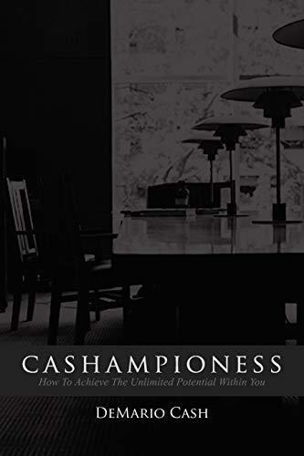 Cashampioness: How To Achieve The Unlimited Potential Within You