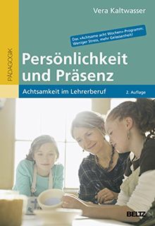 Persönlichkeit und Präsenz: Achtsamkeit im Lehrerberuf