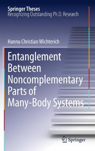 Entanglement Between Noncomplementary Parts of Many-Body Systems (Springer Theses)