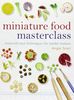 Miniature Food Masterclass: Materials and Techniques for Model-Makers