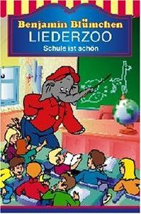 Benjamin Blümchen - Liederzoo: Schule ist schön [Musikkassette]