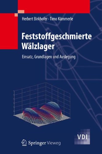 Feststoffgeschmierte Wälzlager: Einsatz, Grundlagen und Auslegung (VDI-Buch)