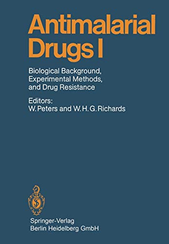 Antimalarial Drugs I: Biological Background, Experimental Methods, and Drug Resistance (Handbook of Experimental Pharmacology, 68, Band 68)