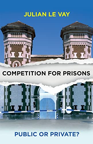 Competition for prisons: Public or Private?