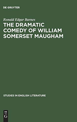 The dramatic comedy of William Somerset Maugham (Studies in English Literature, 32, Band 32)