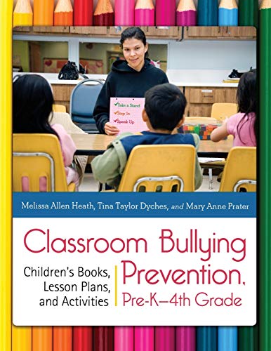 Classroom Bullying Prevention, Pre-Kâ€“4th Grade: Children's Books, Lesson Plans, and Activities