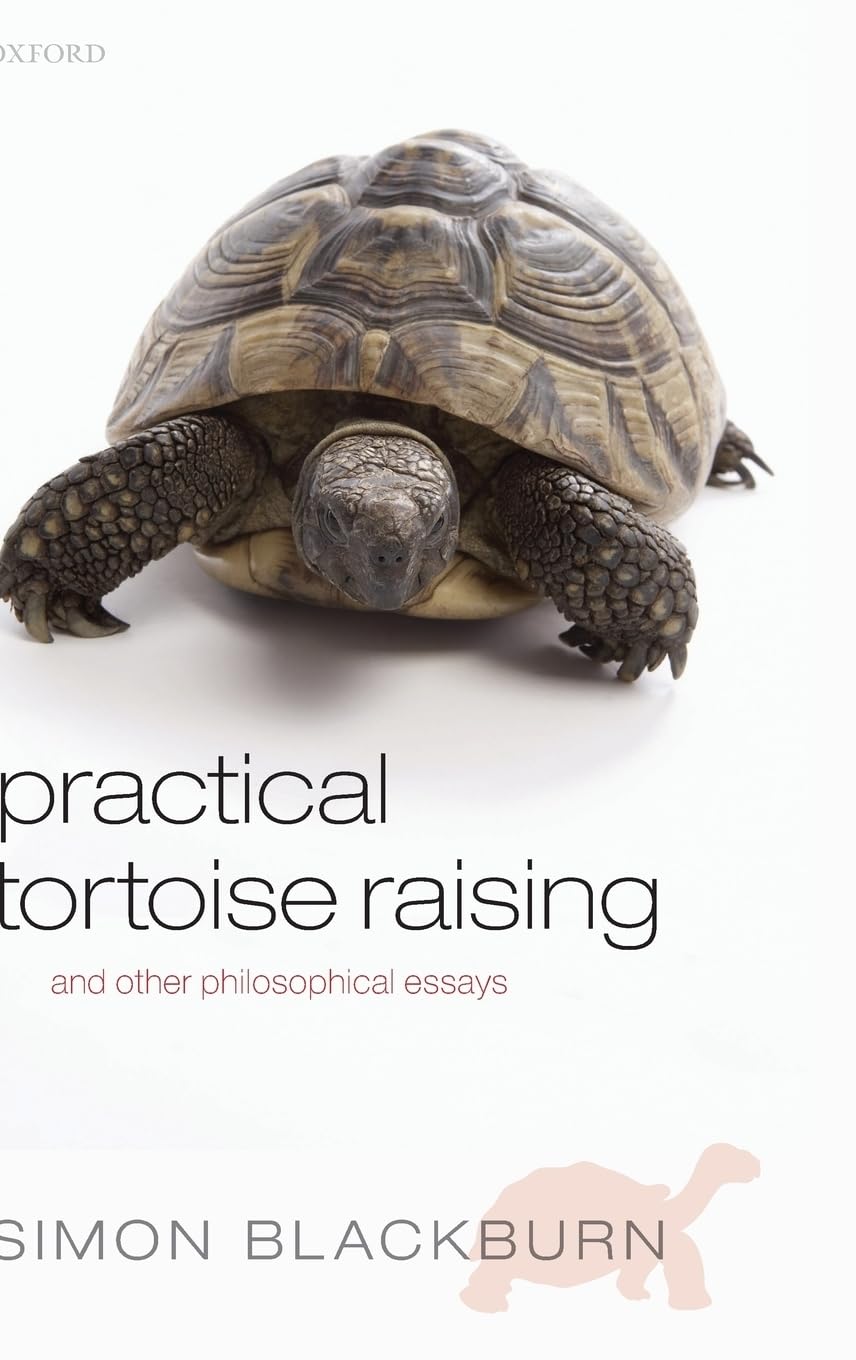 Practical Tortoise Raising: And Other Philosophical Essays