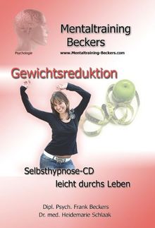 Hörbuch zum Abnehmen: Gewichtsreduktion - Eine psychologische Selbsthilfe CD zum Abnehmen - auf gesundem Weg endlich schlank(Hypnose CD)