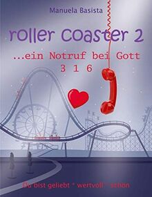 roller coaster 2: ... ein Notruf bei Gott (roller coaster ... zu Gott - Impulsbuch Projekt)