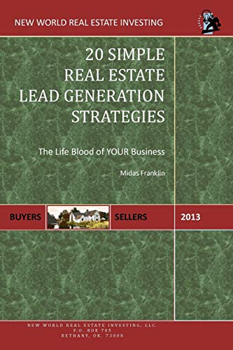 20 Simple Real Estate Lead Generation Strategies: The Life Blood Of Your Business