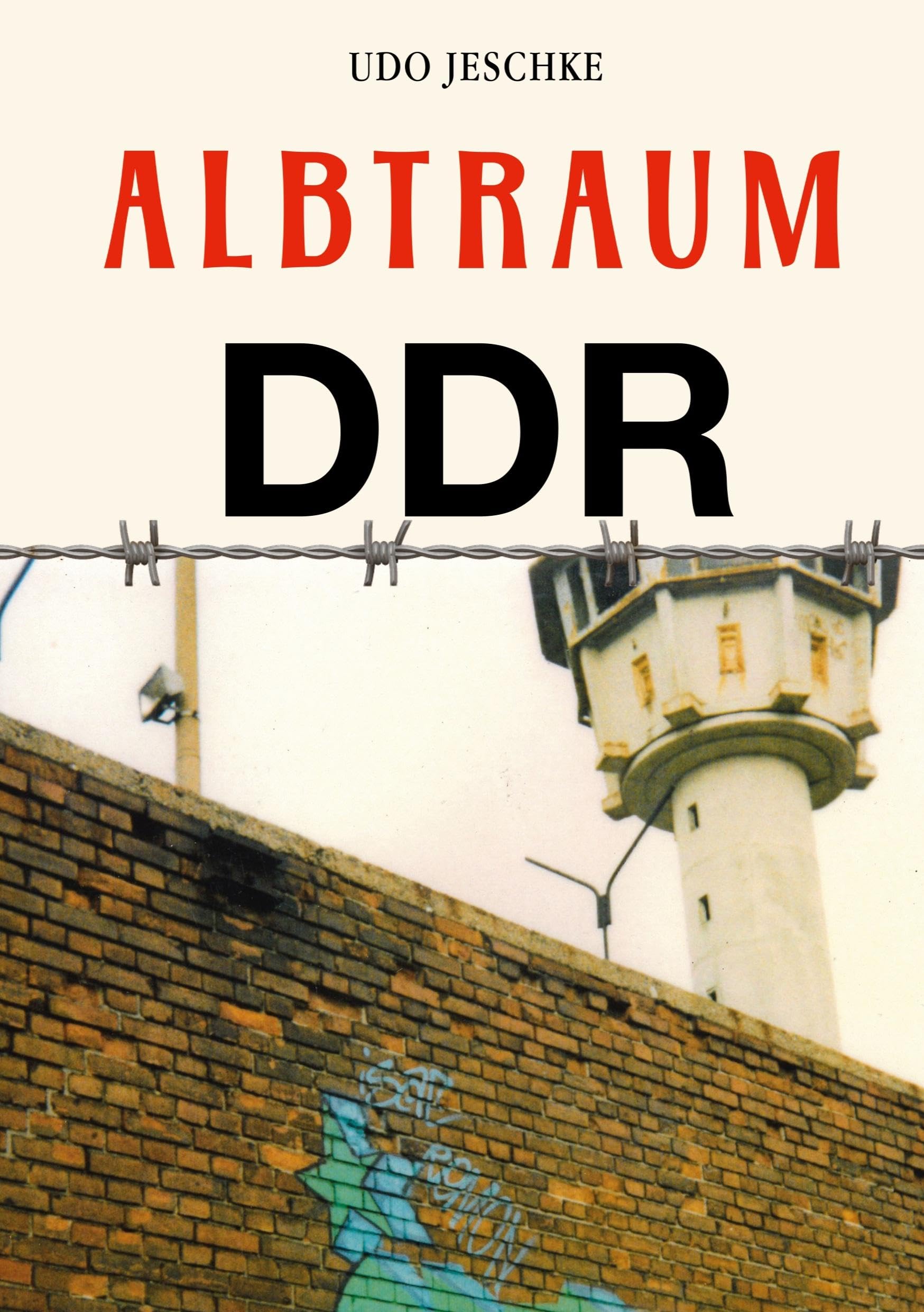 Albtraum DDR: Erfahrungsbericht (Frieling - Erfahrungen)